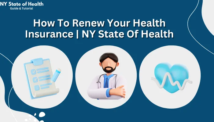How To Renew Your Health Insurance | NY State Of Health