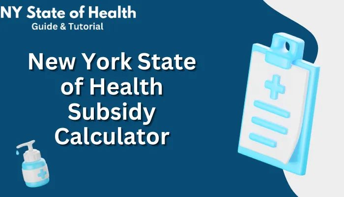 New York State of Health Subsidy Calculator